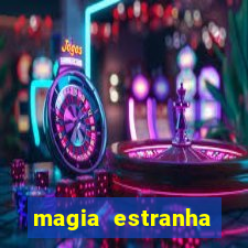 magia estranha filme completo dublado